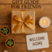 Ultimate Housewarming Gift Guide for Friends
